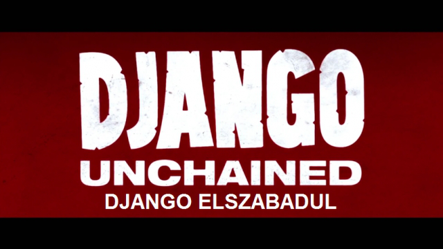 Django elszabadul (Django Unchained) - 2. magyar előzetes