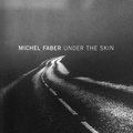 Michel Faber: A felszín alatt - Under the Skin