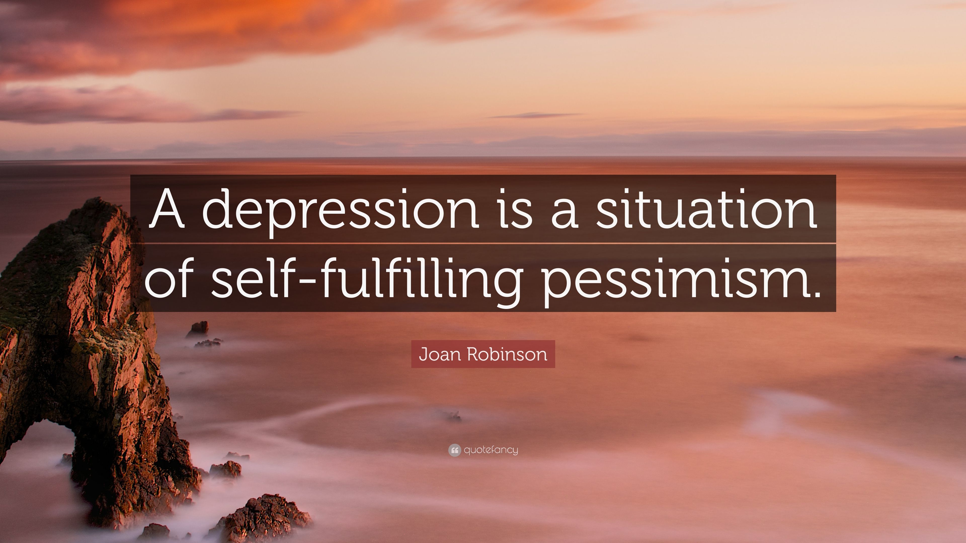 5918220-joan-robinson-quote-a-depression-is-a-situation-of-self-fulfilling.jpg