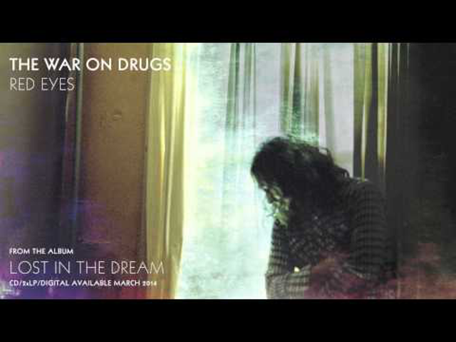 The War On Drugs - Red Eyes