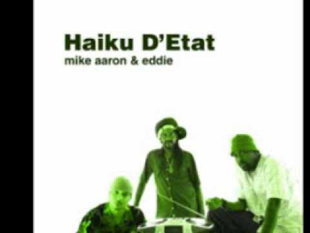 Haiku D’ Etat – Mike, Aaron and Eddie
