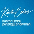 Kántor Endre, pénzügyi showman 2