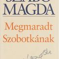 Szabó Magda: Megmaradt Szobotkának
