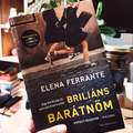 Elena Ferrante – Briliáns barátnőm