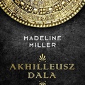 Madeline Miller: Akhilleusz dala