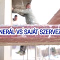 Generál vs. saját szervezés vol 2.