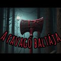 A favágó baltája (YouTube videóval)