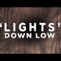 Lights Down Low