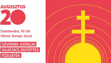 Isten éltessen, Magyarország! - ünnepi program Szentendrén augusztus 20-án