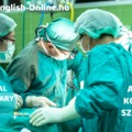 ANGOL NYELVVIZSGA SZÓKINCS - teszteld magad nyelvvizsga témakörökből KÖZÉPFOKON (B2) - HOSPITAL - Part 2 - KÓRHÁZ