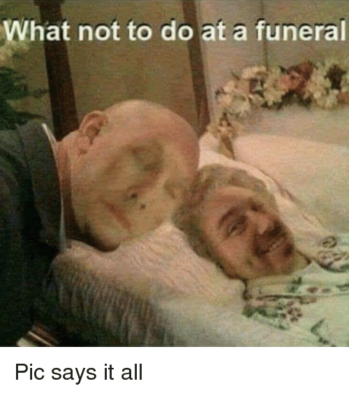 what-not-to-do-at-a-funeral-pic-says-it-38902680.png