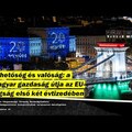 Lehetőség és valóság: a magyar gazdaság az EU-ban - videó