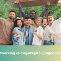 Kapcsolódás szabadon - akár a szabadban? Networking és csapatépítő újragondolva!