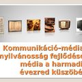 Kommunikáció-média-nyilvánosság fejlődése:média a harmadik évezred küszöbén