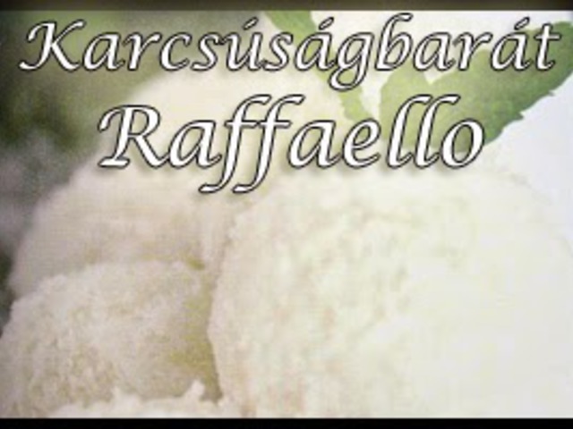 Karcsúságbarát Raffaello