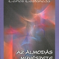 Carlos Castaneda: Az álmodás művészete