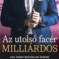 Pippa Grant - Az utolsó facér milliárdos