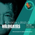 K. Nagy László válogatás VOL 03