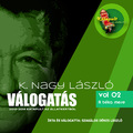 K. Nagy László válogatás VOL 02