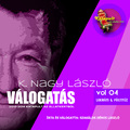 K. Nagy László válogatás VOL 04