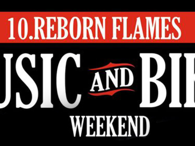 X. REBORN FLAMES MUSIC & BIKE WEEKEND - Motoros Zselízen!