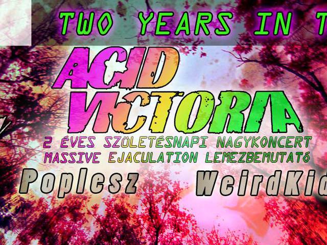 ACID VICTORIA - Ingyenes lemezbemutató & 2 éves nagykoncert