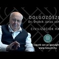 ARCHÍV - Civilizációk Harca I. - Dr. Drábik János - 2023. 09. 07.