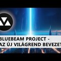 Bluebeam project - avagy az elit terve az új világrend bevezetésére