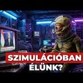 Az életed csak egy kódsor? A SZIMULÁCIÓS ELMÉLET