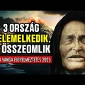 3 ország felemelkedik, 3 összeomlik – Baba Vanga 2025-ös figyelmeztetése