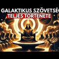 A Galaktikus Föderáció TELJES TÖRTÉNETE