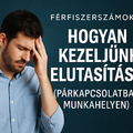 Férfiszerszámok #1 – Hogyan kezeljünk elutasítást (párkapcsolatban, munkahelyen)?