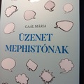 Recenzió: Üzenet Mephistónak – Gaál Mária
