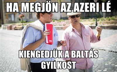 Orban_Viktor_Ha_megjon_az_azeri_le_kiengedjük_a_baltas_gyilkost.jpg