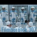 Filmbarátok Podcast #307