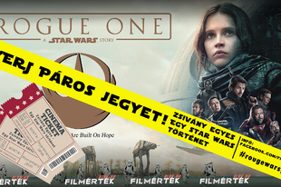 Nyerj páros jegyet a Zsivány Egyes - Egy Star Wars történetre!!