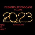 Filmoholic Podcast 14. adás: 2023-as évösszegző