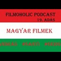 Filmoholic Podcast 19. adás: Magyar filmek