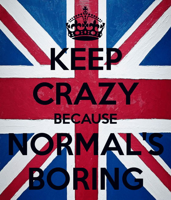 keep-crazy-because-normal-s-boring.png