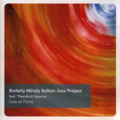 30 év legjobb albumai: Borbély Mihály Balkan Jazz Project, feat. Theodosii Spassov- Live in Fonó