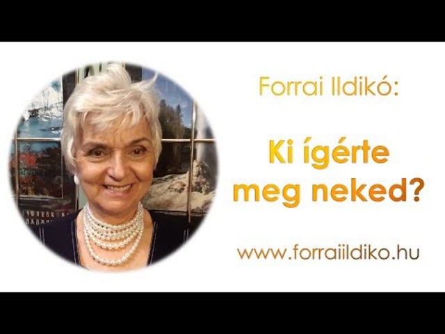 Forrai Ildikó: "Ki ígérte meg neked...?"