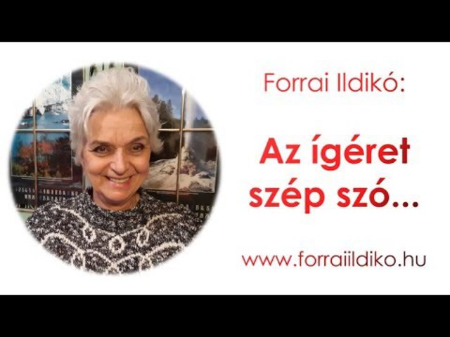 Forrai Ildikó: Az ígéret szép szó...