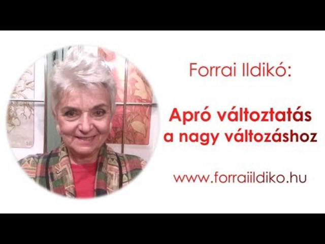 Forrai Ildikó: Apró változtatás a nagy változáshoz