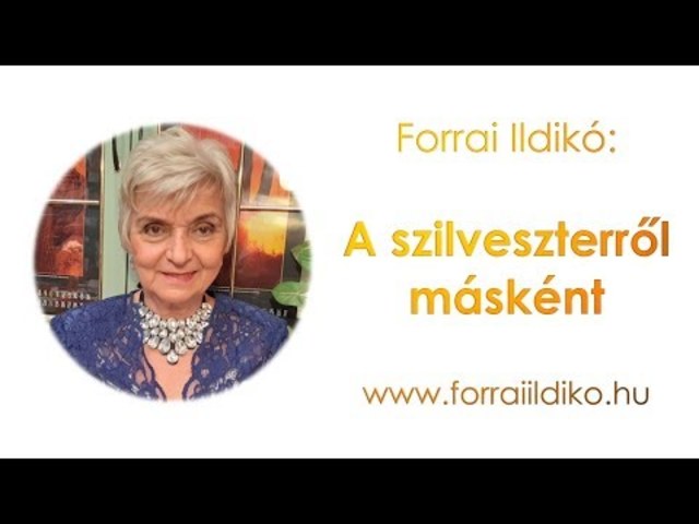 Forrai Ildikó: A szilveszterről másként