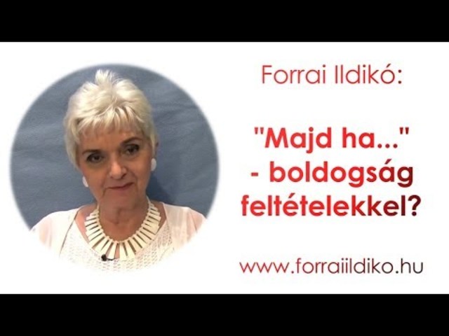 "Majd ha..." - boldogság feltételekkel?