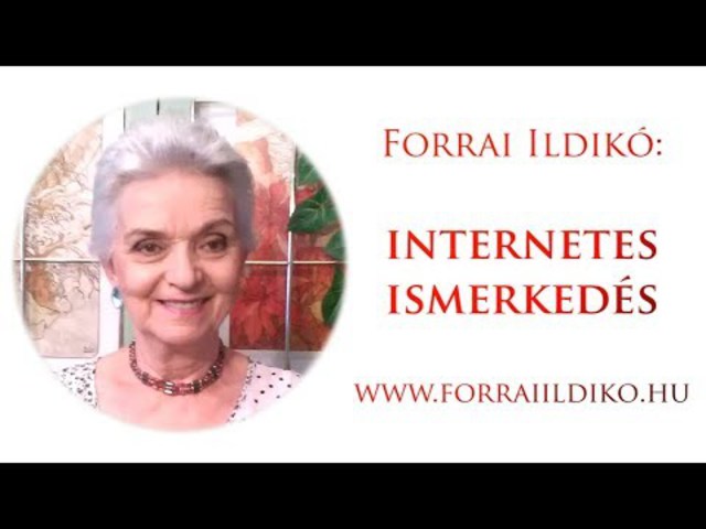 Forrai Ildikó: Internetes ismerkedés