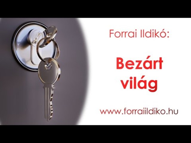 Forrai Ildikó: Bezárt világ