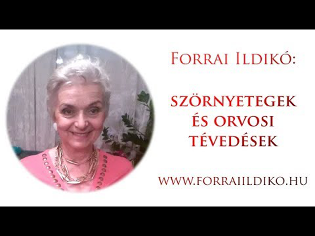 Forrai Ildikó: Szörnyetegek és orvosi tévedések