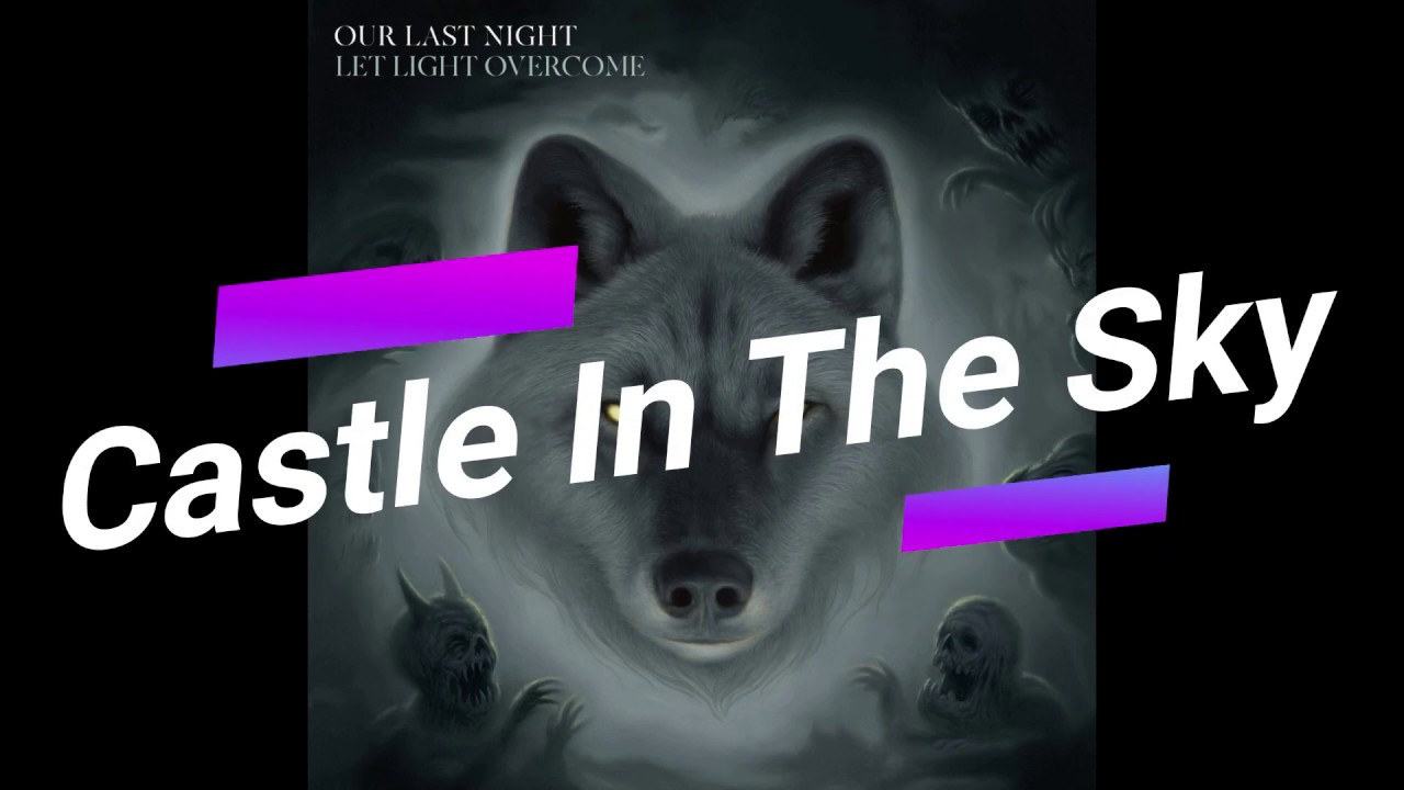 Klip: Our Last Night - Castle In The Sky