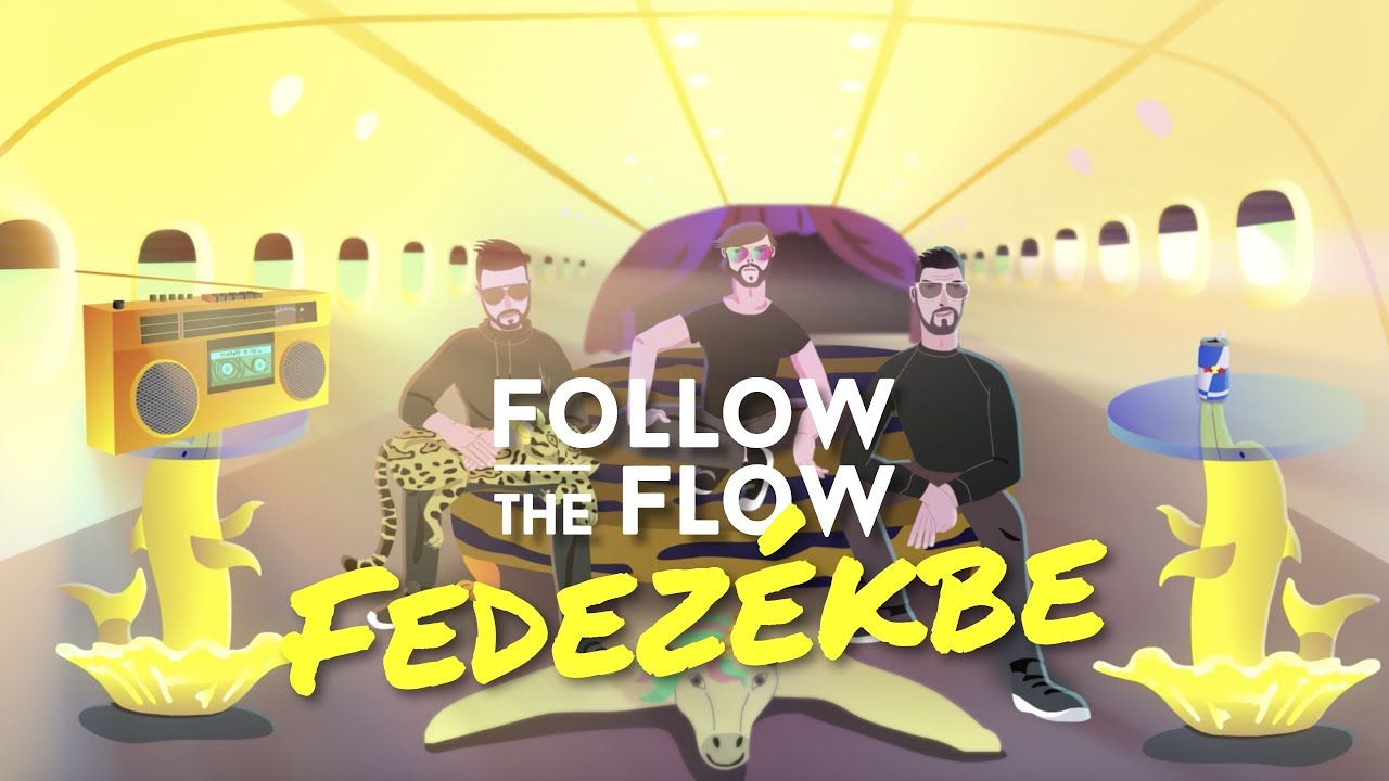 Klip: Follow The Flow - Fedezékbe